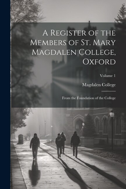 Front cover_A Register of the Members of St. Mary Magdalen College, Oxford