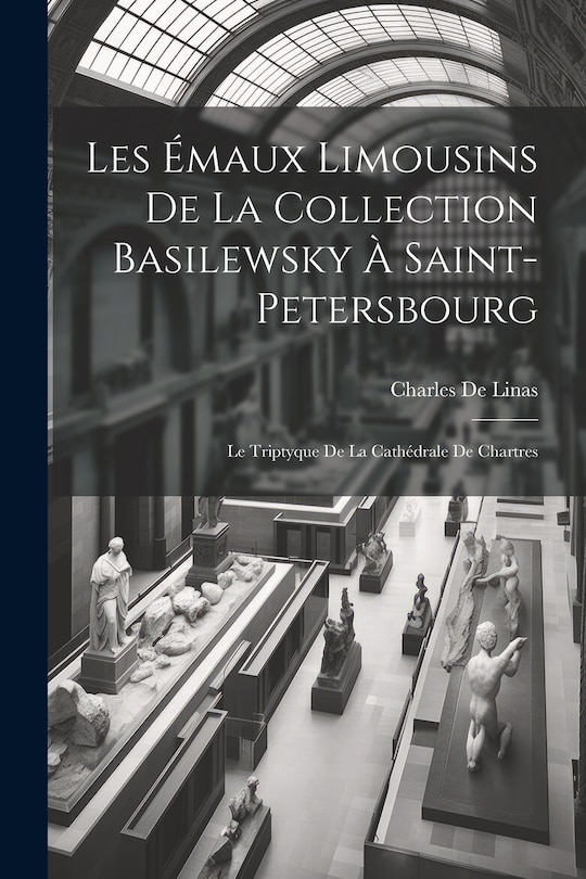 Front cover_Les Émaux Limousins De La Collection Basilewsky À Saint-Petersbourg