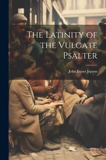 Front cover_The Latinity of the Vulgate Psalter