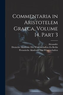Front cover_Commentaria in Aristotelem Graeca, Volume 14, part 3