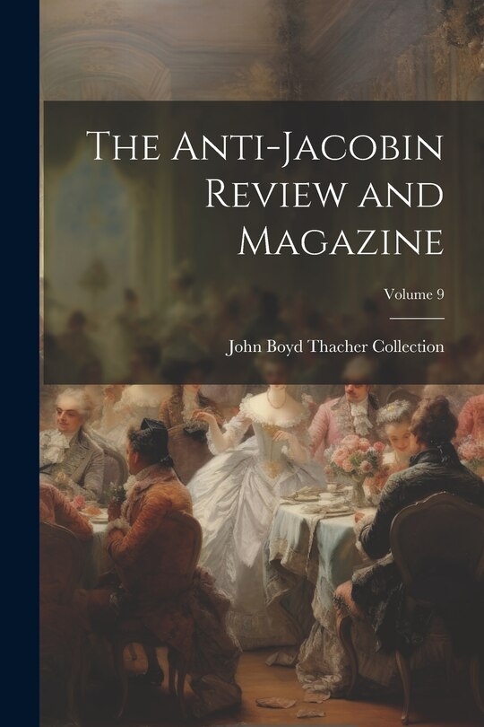Front cover_The Anti-Jacobin Review and Magazine; Volume 9