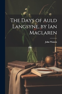 Front cover_The Days of Auld Langsyne, by Ian Maclaren