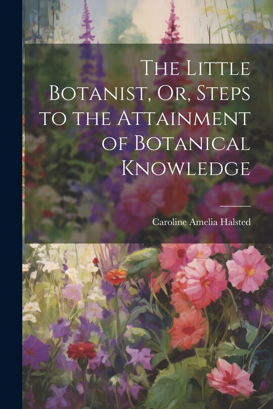 Couverture_The Little Botanist, Or, Steps to the Attainment of Botanical Knowledge