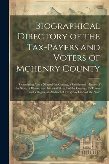 Front cover_Biographical Directory of the Tax-Payers and Voters of Mchenry County