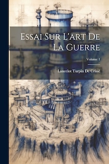 Couverture_Essai Sur L'art De La Guerre; Volume 1