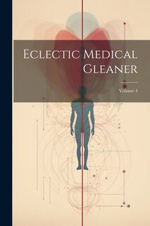 Front cover_Eclectic Medical Gleaner; Volume 4