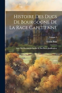Front cover_Histoire Des Ducs De Bourgogne De La Race Capetienne
