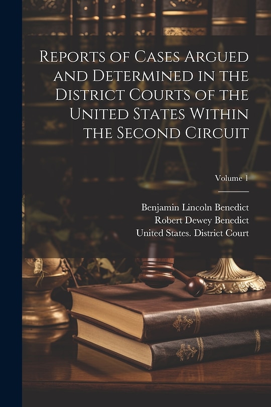 Couverture_Reports of Cases Argued and Determined in the District Courts of the United States Within the Second Circuit; Volume 1