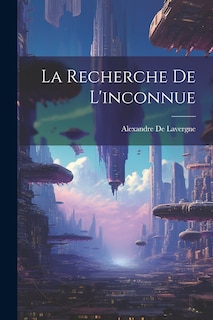 Couverture_La Recherche De L'inconnue