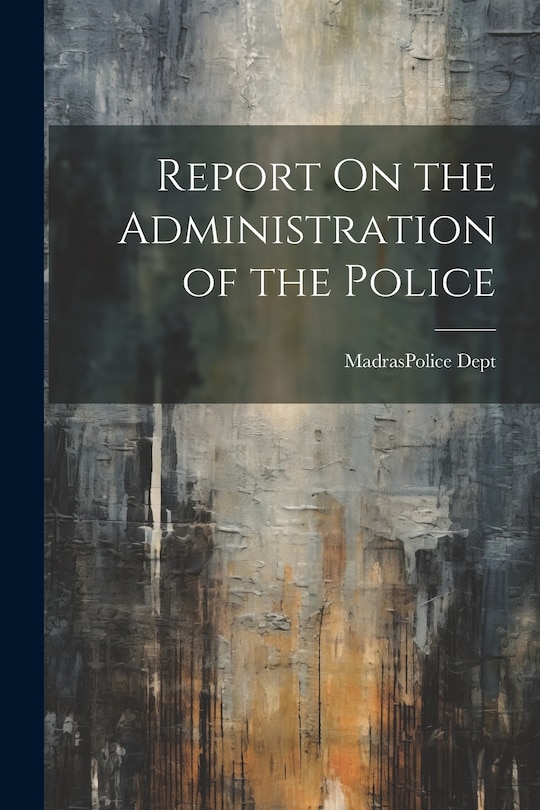 Couverture_Report On the Administration of the Police