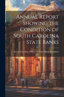 Front cover_Annual Report Showing the Condition of South Carolina State Banks