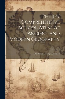 Couverture_Philips' Comprehensive School Atlas of Ancient and Modern Geography