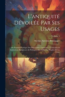 Couverture_L'antiquité Dévoilée Par Ses Usages