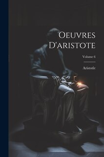 Couverture_Oeuvres D'aristote; Volume 6