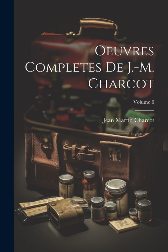 Front cover_Oeuvres Completes De J.-M. Charcot; Volume 6
