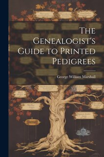 Front cover_The Genealogist's Guide to Printed Pedigrees