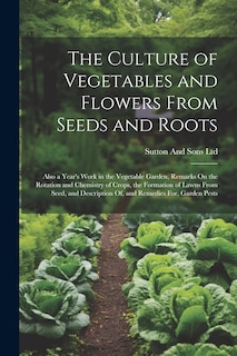 Couverture_The Culture of Vegetables and Flowers From Seeds and Roots