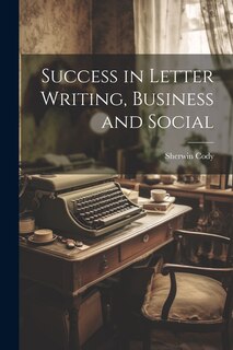 Front cover_Success in Letter Writing, Business and Social