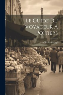 Le Guide Du Voyageur À Poitiers