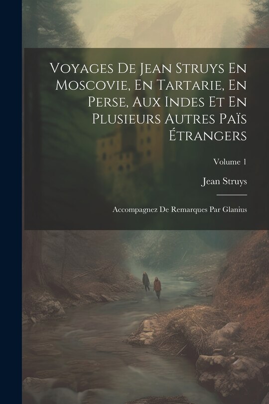 Front cover_Voyages De Jean Struys En Moscovie, En Tartarie, En Perse, Aux Indes Et En Plusieurs Autres Païs Étrangers