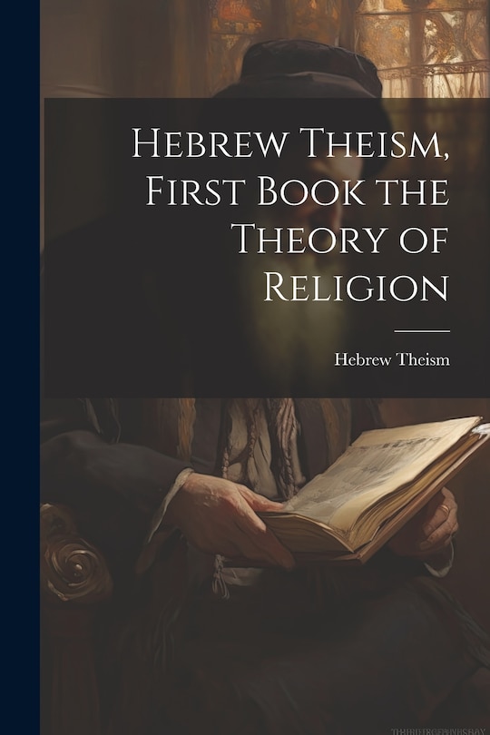 Couverture_Hebrew Theism, First Book the Theory of Religion
