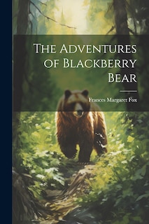 The Adventures of Blackberry Bear