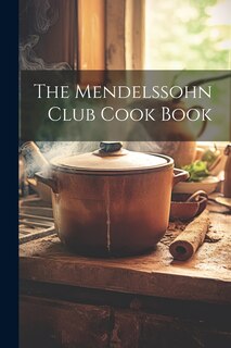 Couverture_The Mendelssohn Club Cook Book