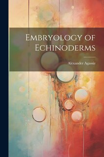 Couverture_Embryology of Echinoderms