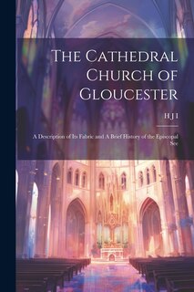 Front cover_The Cathedral Church of Gloucester