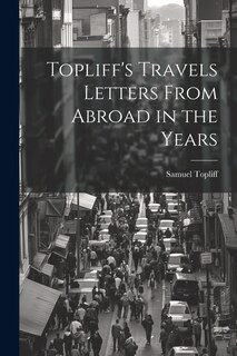 Couverture_Topliff's Travels Letters From Abroad in the Years