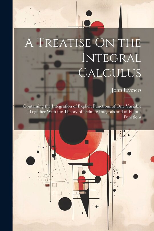 Front cover_A Treatise On the Integral Calculus