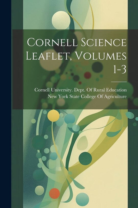 Front cover_Cornell Science Leaflet, Volumes 1-3