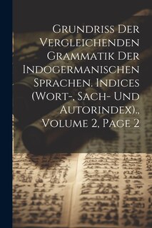 Couverture_Grundriss Der Vergleichenden Grammatik Der Indogermanischen Sprachen. Indices (Wort-, Sach- Und Autorindex)., Volume 2, page 2