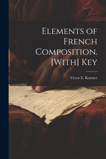 Front cover_Elements of French Composition. [With] Key