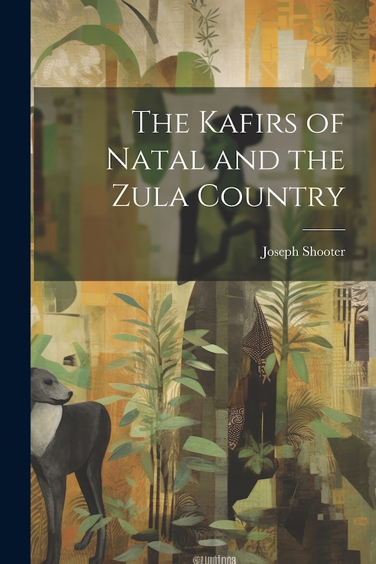 Front cover_The Kafirs of Natal and the Zula Country