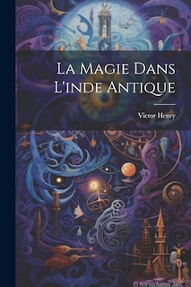 Front cover_La Magie Dans L'inde Antique