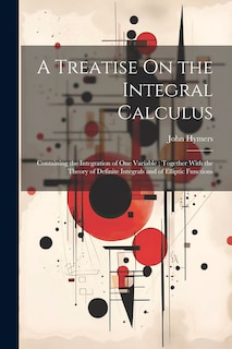 Front cover_A Treatise On the Integral Calculus
