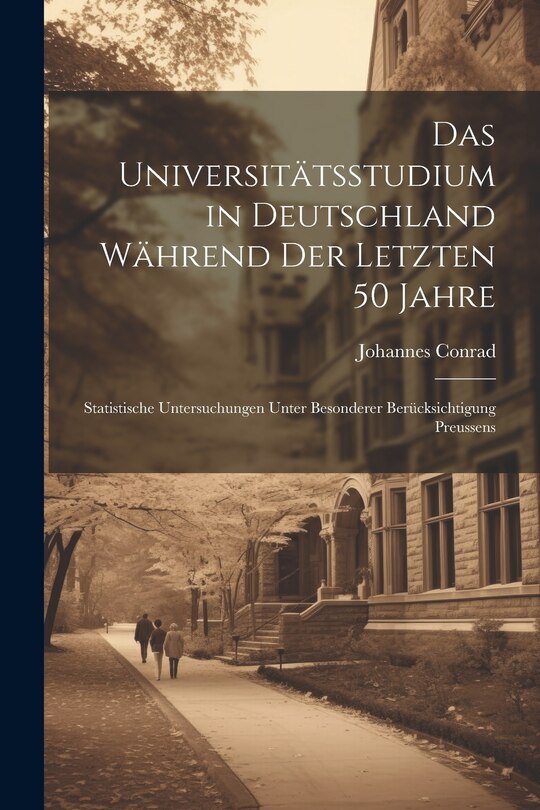 Front cover_Das Universitätsstudium in Deutschland Während Der Letzten 50 Jahre