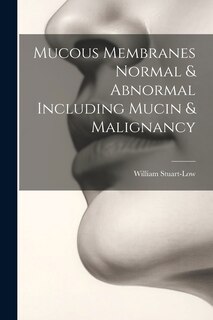 Front cover_Mucous Membranes Normal & Abnormal Including Mucin & Malignancy