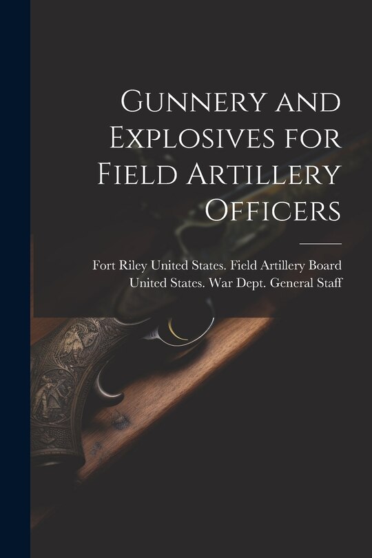 Couverture_Gunnery and Explosives for Field Artillery Officers