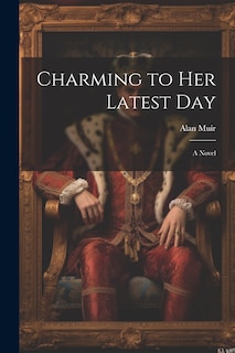 Front cover_Charming to Her Latest Day
