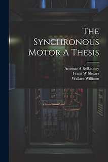 The Synchronous Motor A Thesis