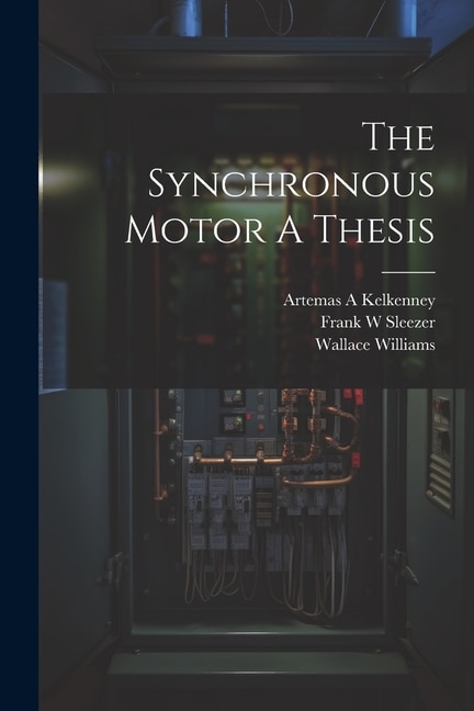 The Synchronous Motor A Thesis