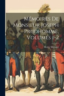 Front cover_Mémoires De Monsieur Joseph Prudhomme, Volumes 1-2