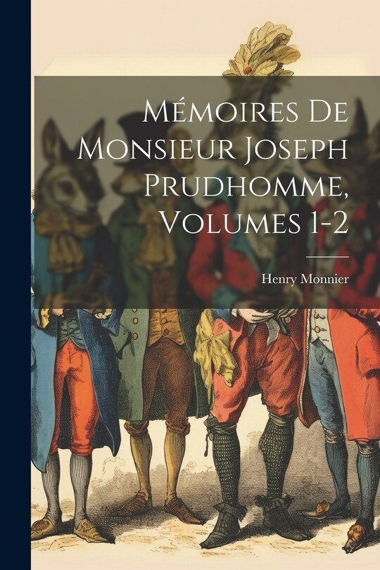 Front cover_Mémoires De Monsieur Joseph Prudhomme, Volumes 1-2