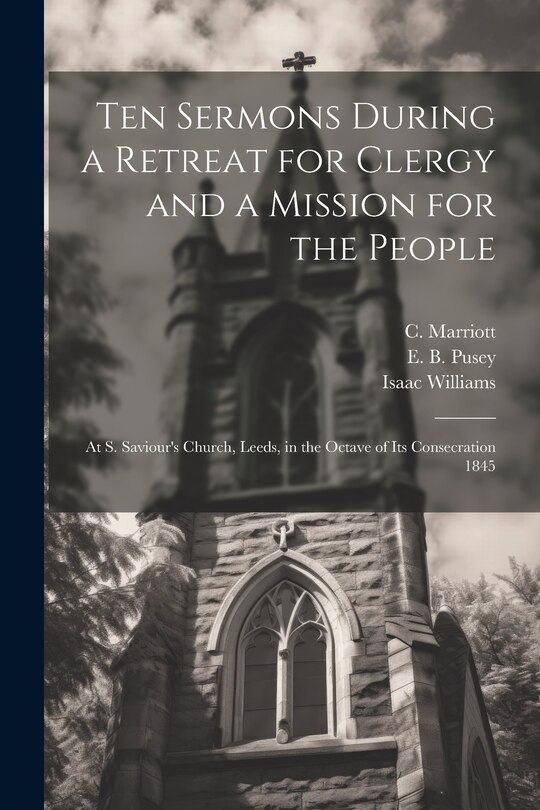 Front cover_Ten Sermons During a Retreat for Clergy and a Mission for the People