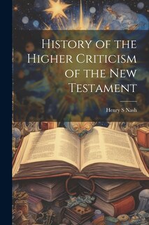 Couverture_History of the Higher Criticism of the New Testament