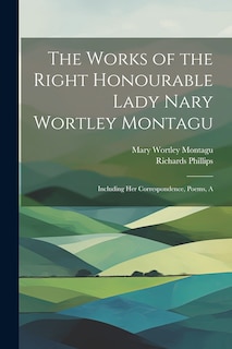 Front cover_The Works of the Right Honourable Lady Nary Wortley Montagu