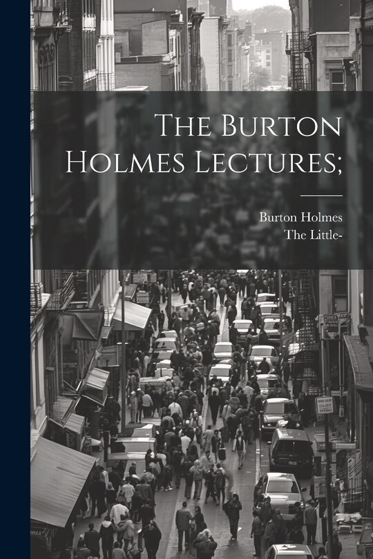 Front cover_The Burton Holmes Lectures;