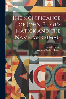 Front cover_The Significance of John Eliot's Natick and the Name Merrimac
